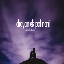 Chayan Ek Pal Nahi